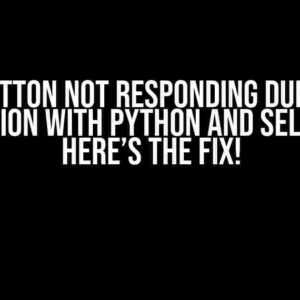 Click Button Not Responding During Web Automation with Python and Selenium 4? Here’s the Fix!