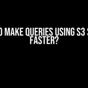 How to Make Queries Using S3 Select Faster?