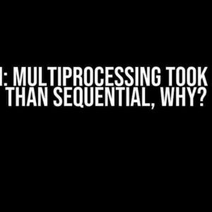 Python: Multiprocessing took longer than sequential, why?