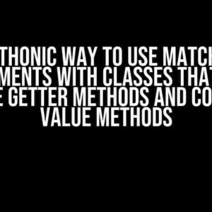 The Pythonic Way to Use Match/Case Statements with Classes that Only Provide Getter Methods and Computed Value Methods