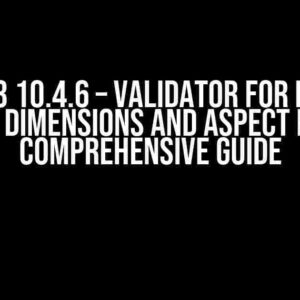 TYPO3 10.4.6 – Validator for Image Upload Dimensions and Aspect Ratio: A Comprehensive Guide