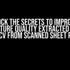 Unlock the Secrets to Improving Signature Quality Extracted Using OpenCV from Scanned Sheet Paper